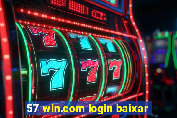 57 win.com login baixar